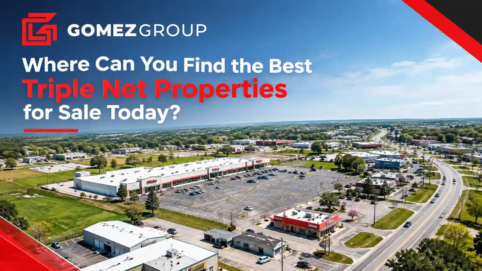 Where Can You Find the Best Triple Net Properties for Sale Today